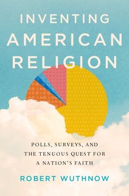 Forsidebilde av Inventing American Religion : Polls, Surveys, and the Tenuous Quest for a Nation's Faith