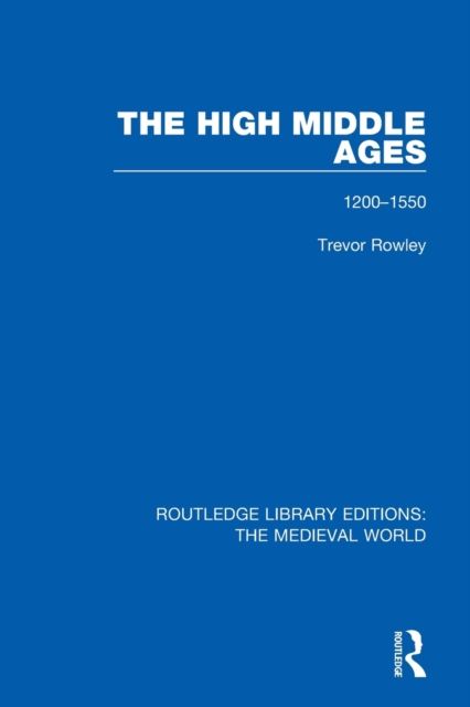 The High Middle Ages : 1200-1550