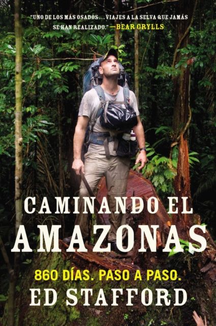 Caminando el Amazonas : 860 dias. Paso a paso.
