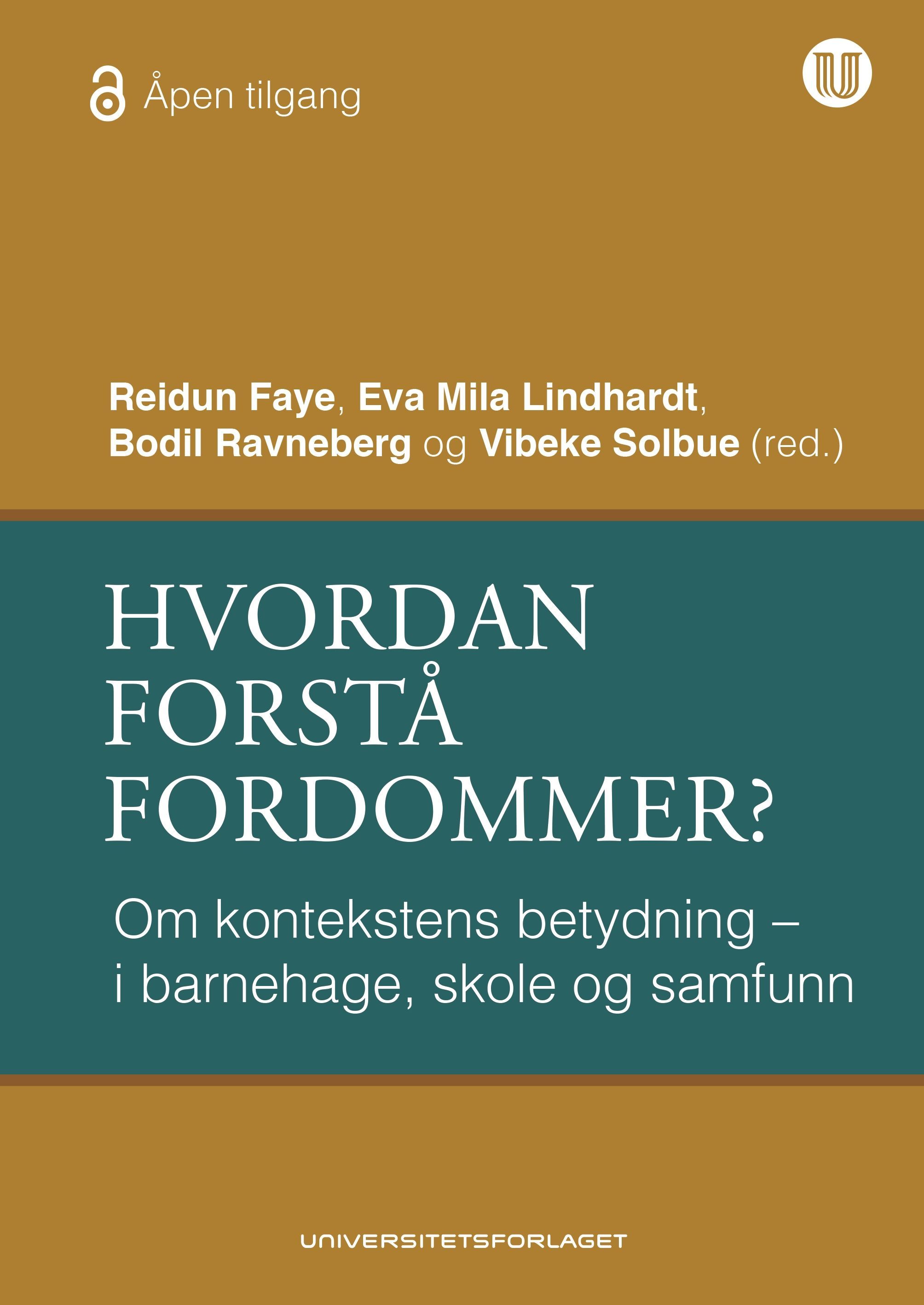 Hvordan forstå fordommer? : om kontekstens betydning - i barnehage, skole og samfunn