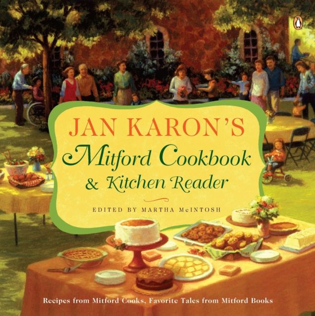 Jan Karon's Mitford Cookbook and Kitchen Reader : Recipes from Mitford Cooks, Favorite Tales from Mitford Books