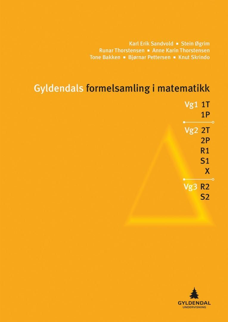 Gyldendals formelsamling i matematikk : 1P/2P, 1T/2T, S1/S2, R1/R2, X