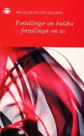 Fortellinger om huldra : fortellinger om oss
