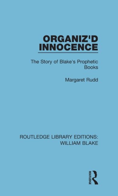 Organiz'd Innocence : The Story of Blake's Prophetic Books