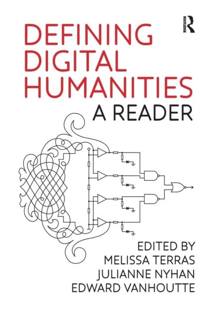 Defining Digital Humanities : A Reader
