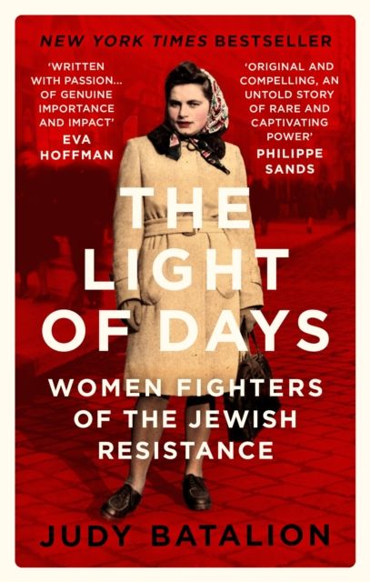 Forsidebilde av The Light of Days : Women Fighters of the Jewish Resistance – A New York Times Bestseller