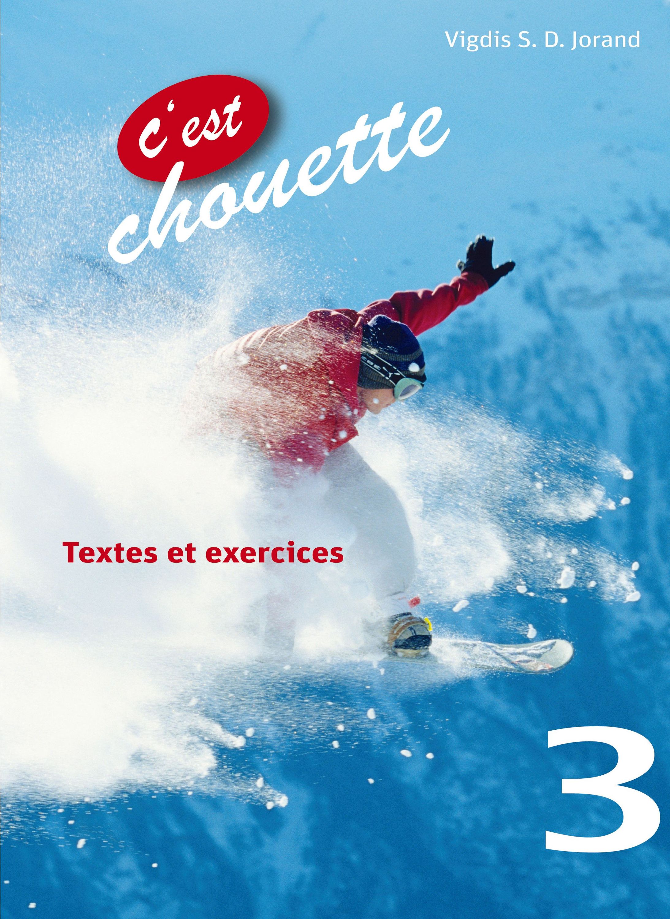 C'est chouette 3 : textes et exercices : fransk for ungdomstrinnet