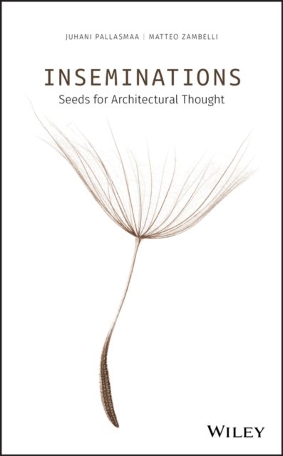 Inseminations : Seeds for Architectural Thought