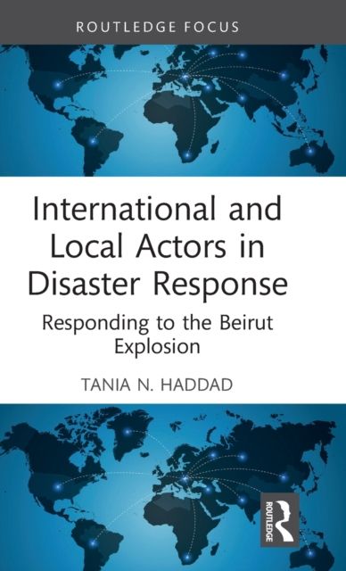 International and Local Actors in Disaster Response : Responding to the Beirut Explosion