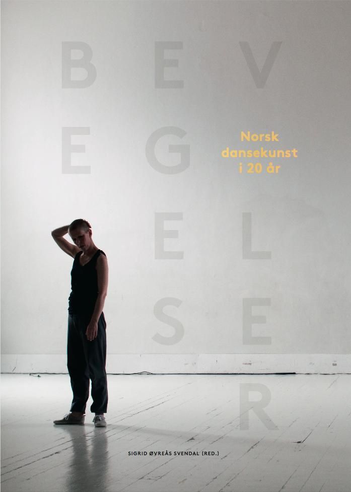 Bevegelser : norsk dansekunst i 20 år