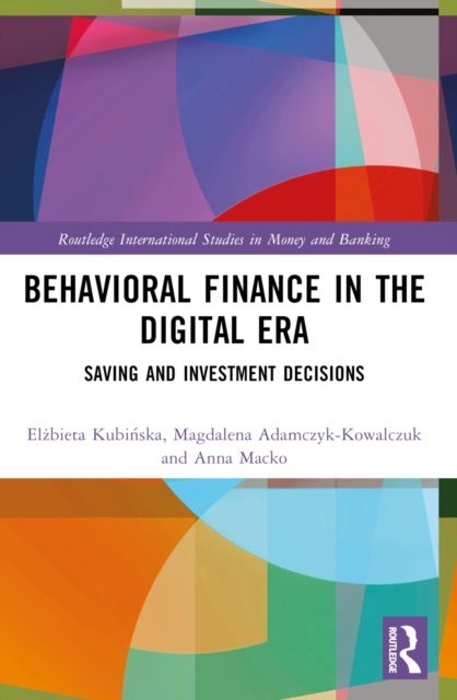 Behavioral Finance in the Digital Era : Saving and Investment Decisions