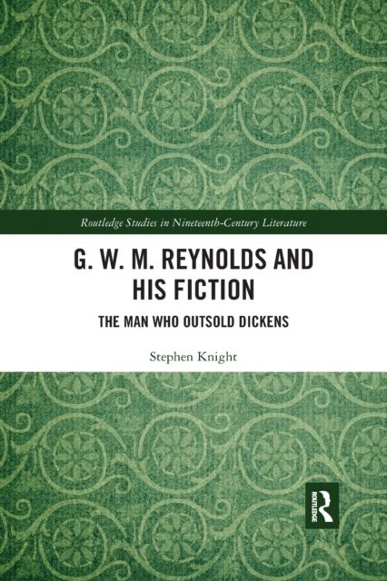 Forsidebilde av G. W. M. Reynolds and His Fiction : The Man Who Outsold Dickens