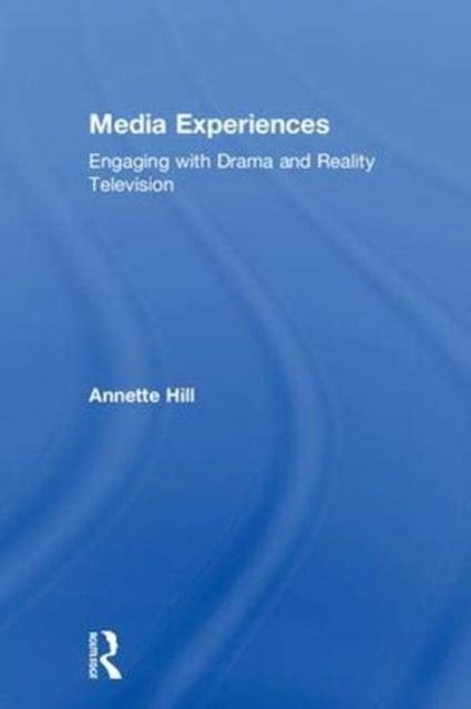 Media Experiences : Engaging with Drama and Reality Television