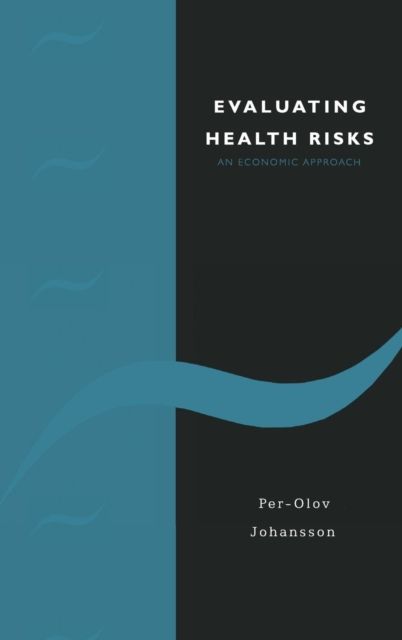 Evaluating Health Risks : An Economic Approach