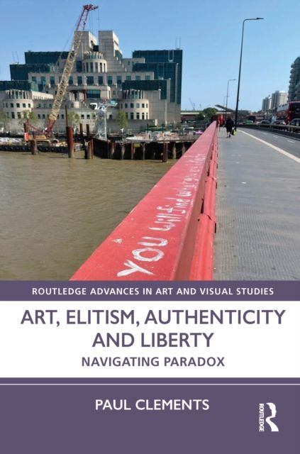 Art, Elitism, Authenticity and Liberty : Navigating Paradox