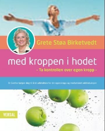 Med kroppen i hodet : bli arkitekten for din egen kropp