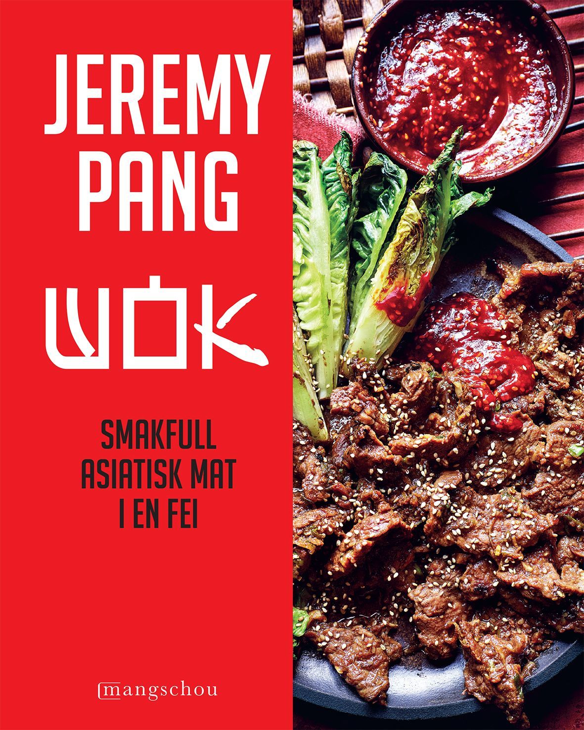 Wok : smakfull asiatisk mat i en fei