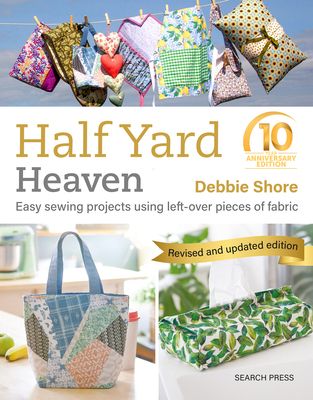 Half Yard heaven : easy sewing projects using left-over pieces of fabric
