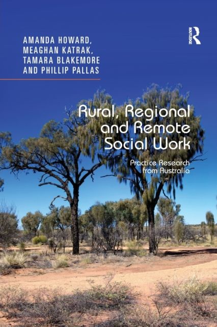 Rural, Regional and Remote Social Work : Practice Research from Australia