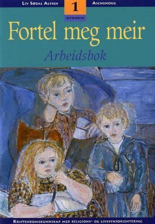 Forsidebilde av Fortel meg meir 1 : arbeidsbok : kristendomskunnskap med religions- og livssynsorientering