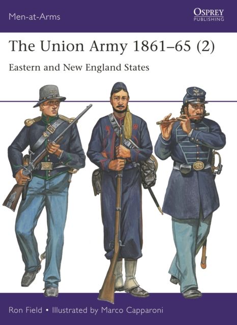 The Union Army 1861–65 (2) : Eastern and New England States
