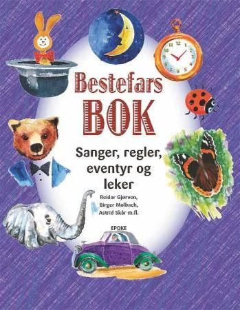Bestefars bok : sanger, regler, eventyr og leker