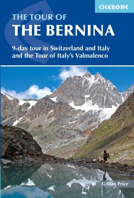 The Tour of the Bernina : 9 day tour in Switzerland and Italy and Tour of Italy and #039;s Valmalenco