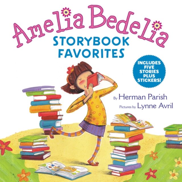 Amelia Bedelia Storybook Favorites : Includes 5 Stories Plus Stickers!
