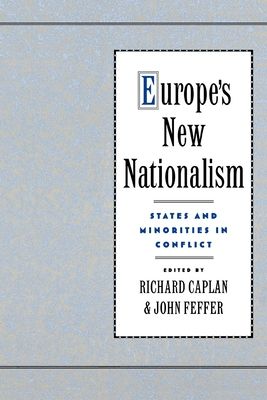 Europe's New Nationalism : States and Minorities in Conflict