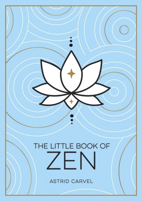 The Little Book of Zen : A Beginner's Guide to the Art of Zen