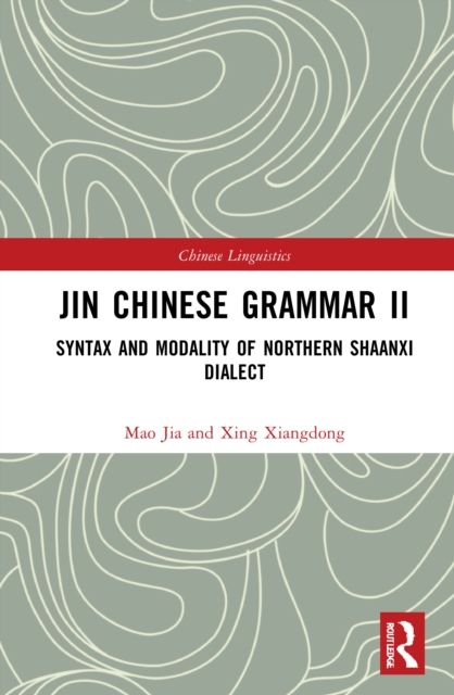 Jin Chinese Grammar II : Syntax and Modality of Northern Shaanxi Dialects