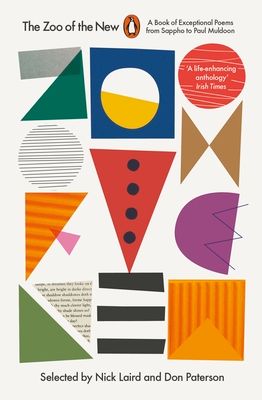 The Zoo of the New : A Book of Exceptional Poems from Sappho to Paul Muldoon