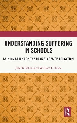 Forsidebilde av Understanding Suffering in Schools : Shining a Light on the Dark Places of Education