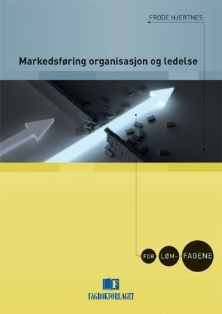 Forsidebilde av Markedsføring, organisasjon og ledelse : for LØM-fagene