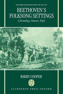 Beethoven's Folksong Settings : Chronology, Sources, Style
