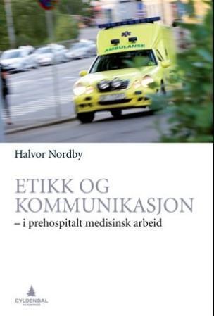 Forsidebilde av Etikk og kommunikasjon i prehospitalt medisinsk arbeid