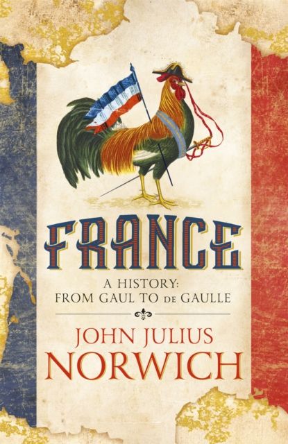 France : a history: From Gaul to de Gaulle