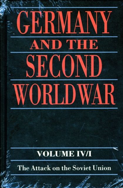 Germany and the Second World War : Volume 4: The Attack on the Soviet Union