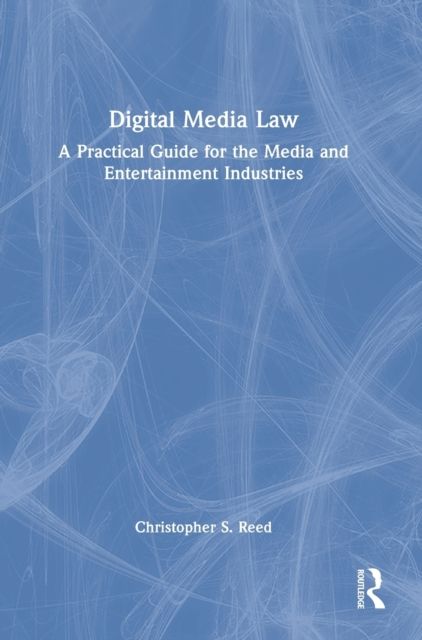 Digital Media Law : A Practical Guide for the Media and Entertainment Industries
