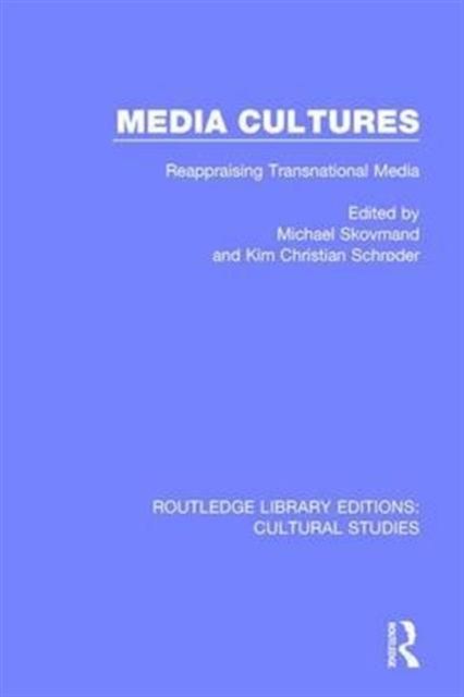 Media Cultures : Reappraising Transnational Media