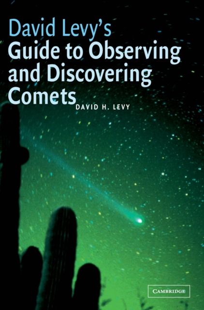 David Levy's Guide to Observing and Discovering Comets