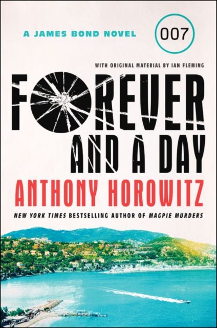 Forever and a Day : A James Bond Novel