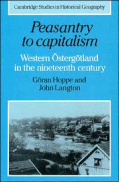 Peasantry to Capitalism : Western Ostergotland in the Nineteenth Century