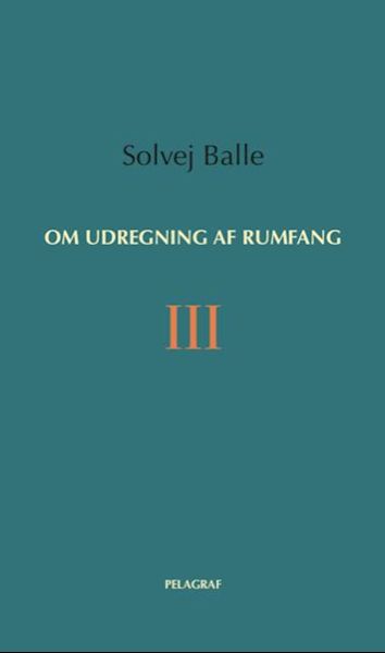 Om udregning af rumfang. III