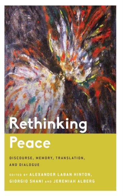 Rethinking Peace : Discourse, Memory, Translation, and Dialogue
