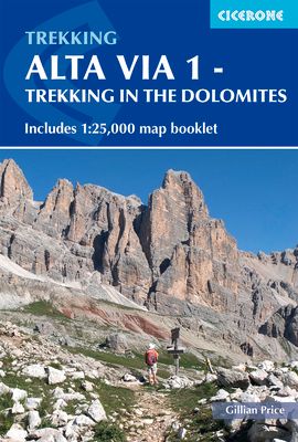 Alta Via 1 - Trekking in the Dolomites : Includes 1:25,000 map booklet