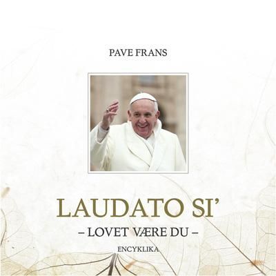 Encyklikaen Laudato si' : om omsorgen for vårt felles hjem