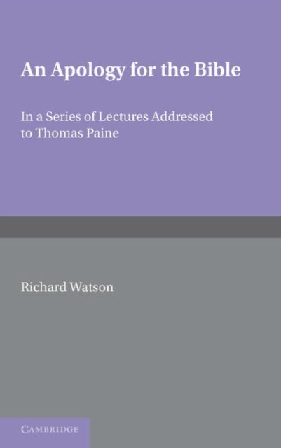 An Apology for the Bible : In a Series of Letters Addressed to Thomas Paine