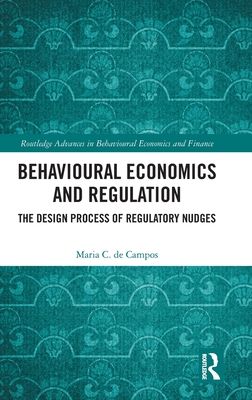 Behavioural Economics and Regulation : The Design Process of Regulatory Nudges