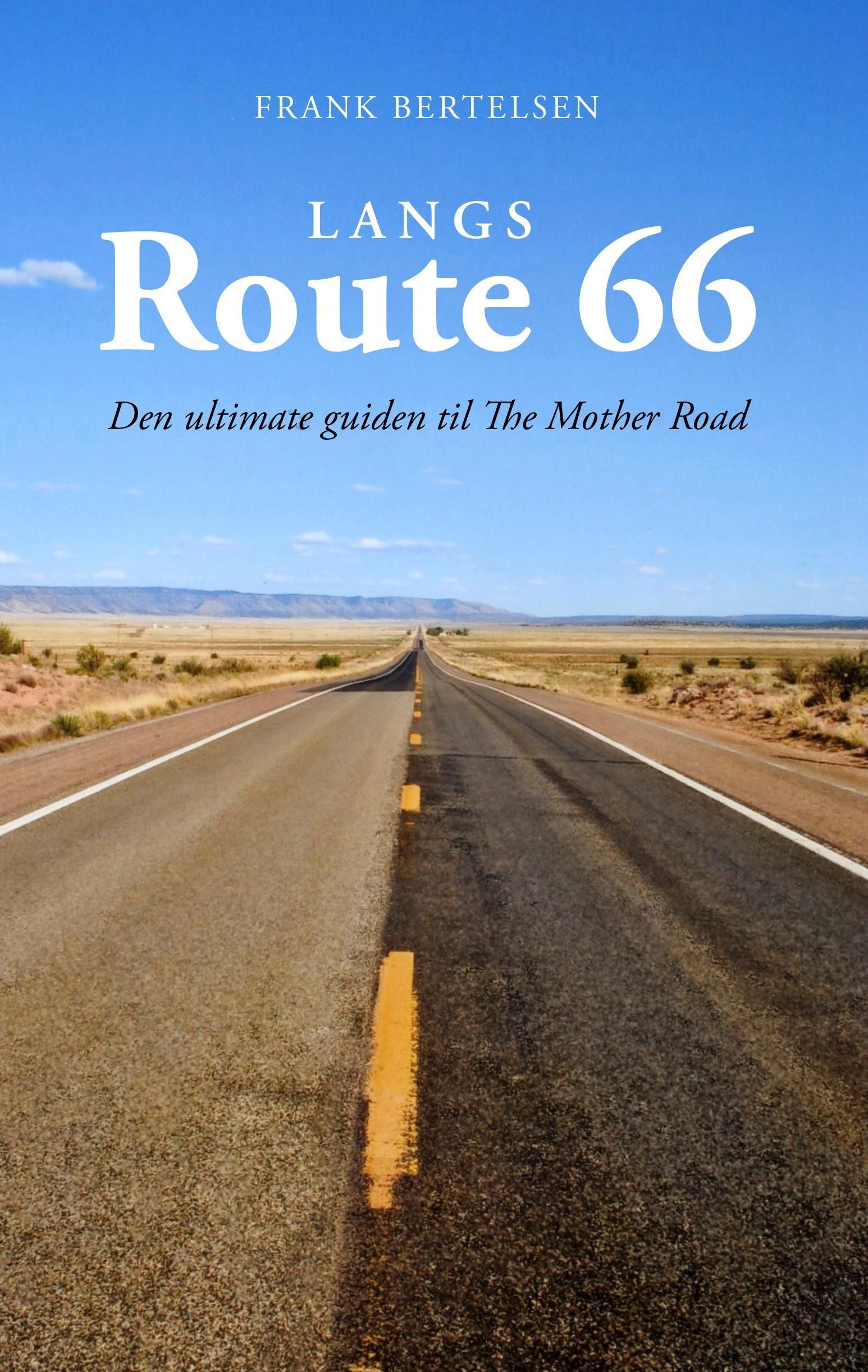Langs Route 66 : den ultimate guiden til The Mother Road